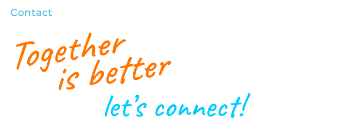 Bright script font saying: Together is better, Let's Connect